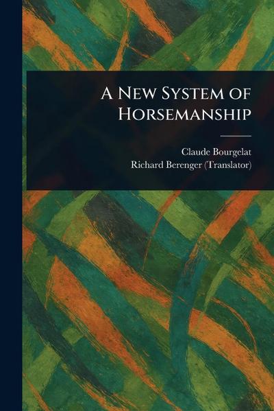 A New System of Horsemanship