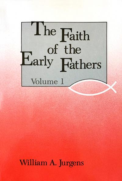 Faith of the Early Fathers
