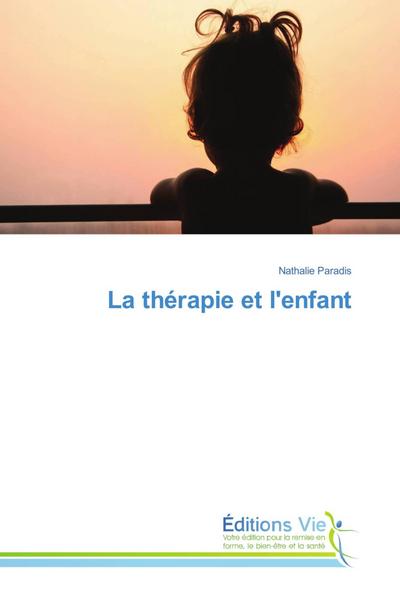 La thérapie et l'enfant - Nathalie Paradis