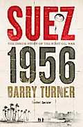 Suez 1956: The Inside Story of the First Oil War