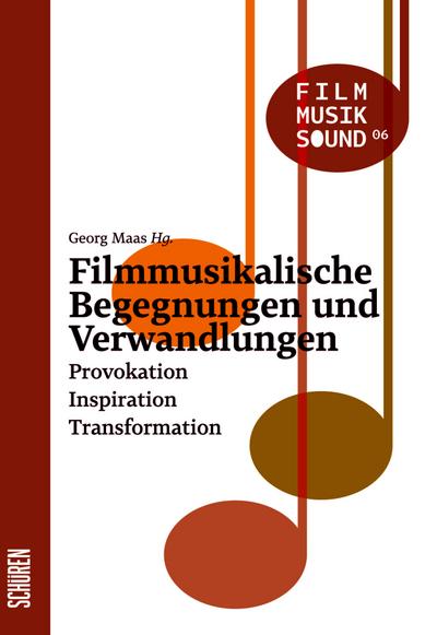 Filmmusikalische Begegnungen und Verwandlungen