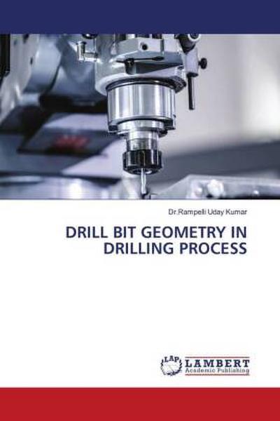 DRILL BIT GEOMETRY IN DRILLING PROCESS