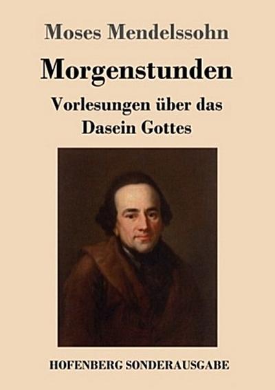 Morgenstunden oder Vorlesungen über das Dasein Gottes