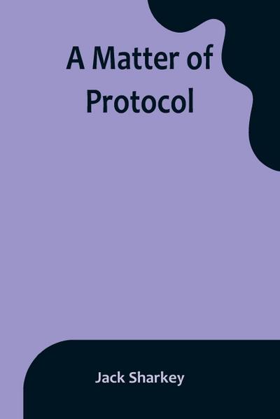 A Matter of Protocol