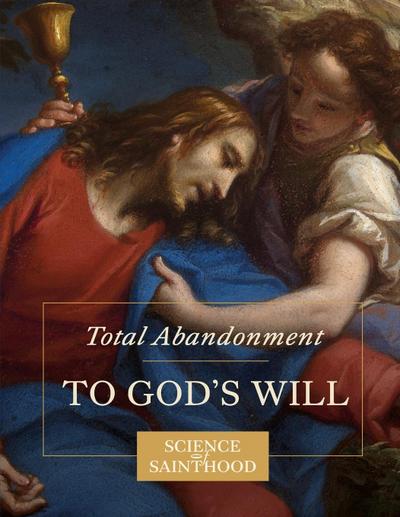 Total Abandonment to God’s Will