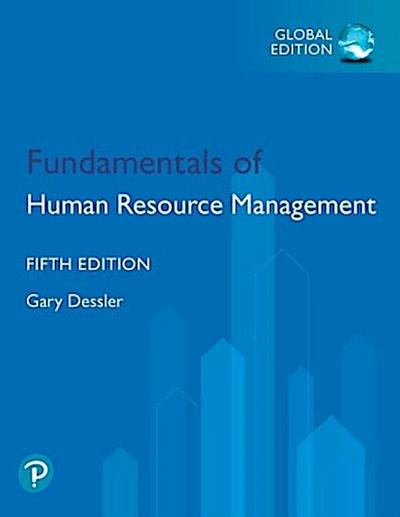 Fundamentals of Human Resource Management, Global Edition