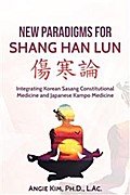 New Paradigms for Shang Han Lun
