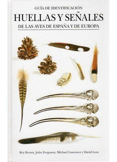 Huellas y señales de las aves de España y de Europa : guía de identificación
