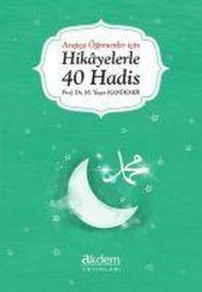 Arapca Ögrenenler Icin Hikayelerle 40 Hadis Arapca