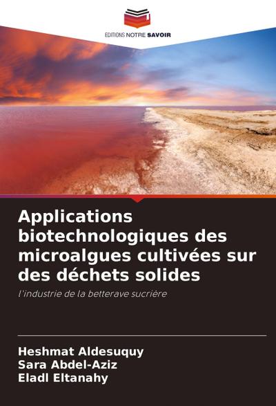 Applications biotechnologiques des microalgues cultivées sur des déchets solides