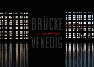 Jost Wischnewski. Brücke Venedig