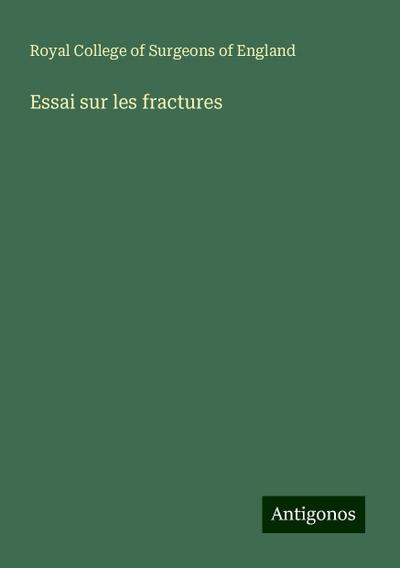 Essai sur les fractures