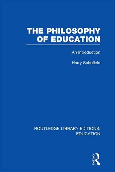 The Philosophy of Education (RLE Edu K)