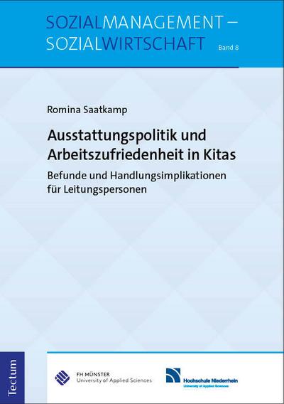 Ausstattungspolitik und Arbeitszufriedenheit in Kitas: Befunde und Handlungsimplikationen für Leitungspersonen (Sozialmanagement – Sozialwirtschaft)