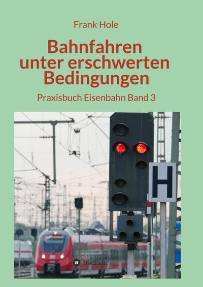 Bahnfahren unter erschwerten Bedingungen