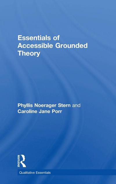 Essentials of Accessible Grounded Theory