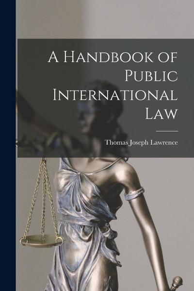 A Handbook of Public International Law