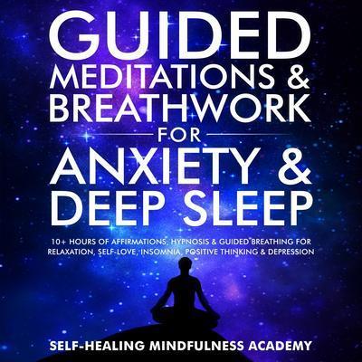Guided Meditations & Breathwork For Anxiety & Deep Sleep