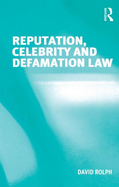 Reputation, Celebrity and Defamation Law