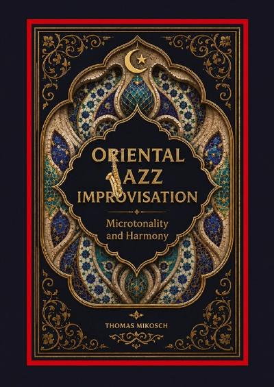 Oriental Jazz Improvisation - Microtonality and Harmony