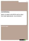 Rules of origin in the WTO and in other free trade