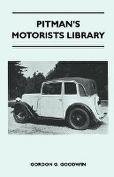 Pitman’s Motorists Library - The Book of the Austin Seven - A Complete Guide for Owners of All Models with Details of Changes in Design and Equipment