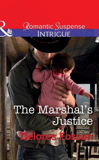 The Marshal’s Justice (Mills & Boon Intrigue) (Appaloosa Pass Ranch, Book 4)