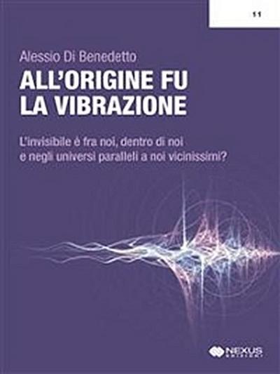 All’origine fu la vibrazione