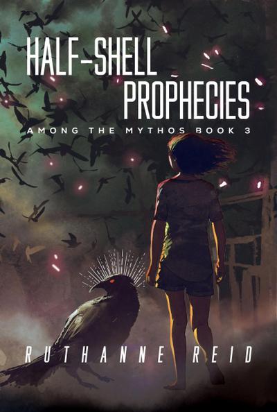 Half-Shell Prophecies (Among the Mythos, #3)