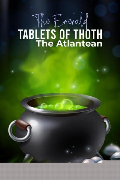 Emerald Tablets of Thoth the Atlantean: Complete Edition