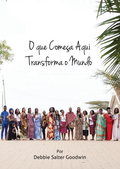 O que começa aqui transforma o mundo