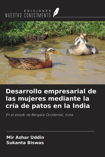 Desarrollo empresarial de las mujeres mediante la cría de patos en la India