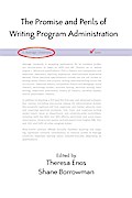 Promise and Perils of Writing Program Administration, The