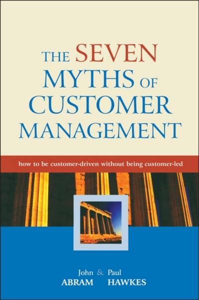 The Seven Myths of Customer Management