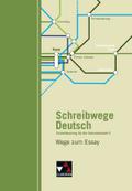Schreibwege Deutsch - Wege zum Essay