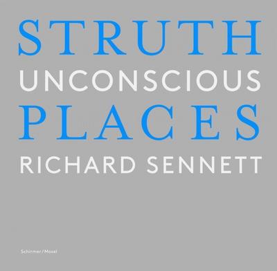 Thomas Struth: Unconscious Places