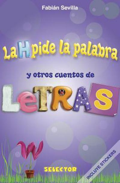 H Pide La Palabra Y Otros Cuentos de Letra, La