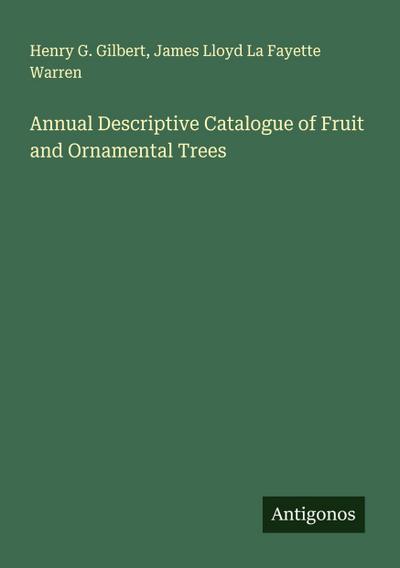Annual Descriptive Catalogue of Fruit and Ornamental Trees