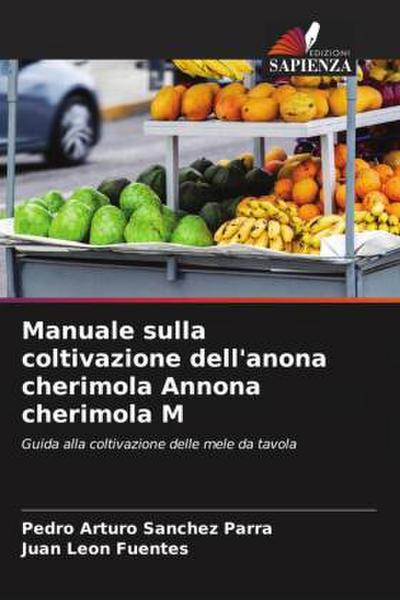 Manuale sulla coltivazione dell’anona cherimola Annona cherimola M