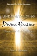 Understanding Divine Healing Through the Ministry of Jesus