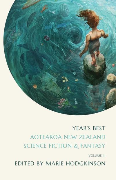 Year’s Best Aotearoa New Zealand Science Fiction and Fantasy