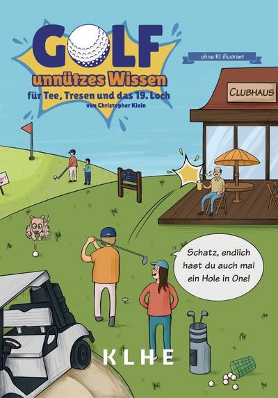 GOLF - unnützes Wissen für Tee, Tresen und das 19. Loch