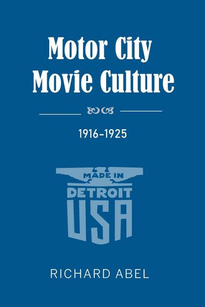 Motor City Movie Culture, 1916-1925