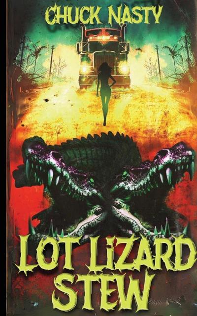 Nasty, C: Lot Lizard Stew
