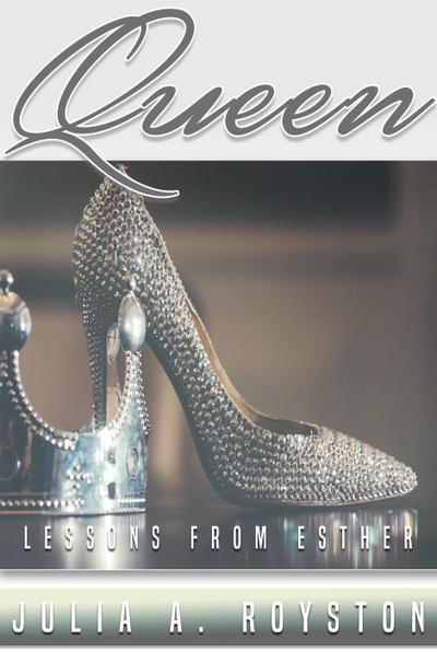 Queen:  Lessons from Esther