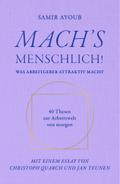 MACH’S MENSCHLICH!