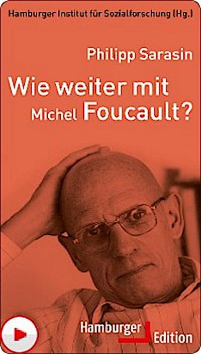 Wie weiter mit Michel Foucault?