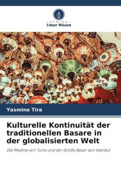 Kulturelle Kontinuität der traditionellen Basare in der globalisierten Welt