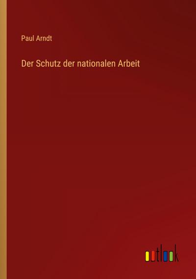 Der Schutz der nationalen Arbeit