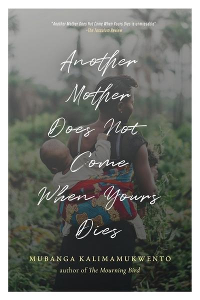 Another Mother Does Not Come When Yours Dies